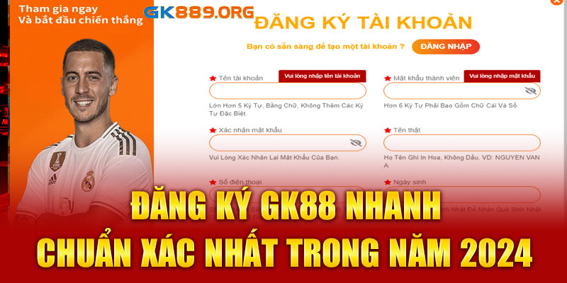 Đăng ký GK88 nhanh, chuẩn xác nhất trong năm 2024