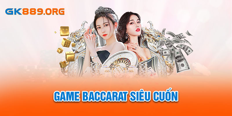 Game Baccarat siêu cuốn