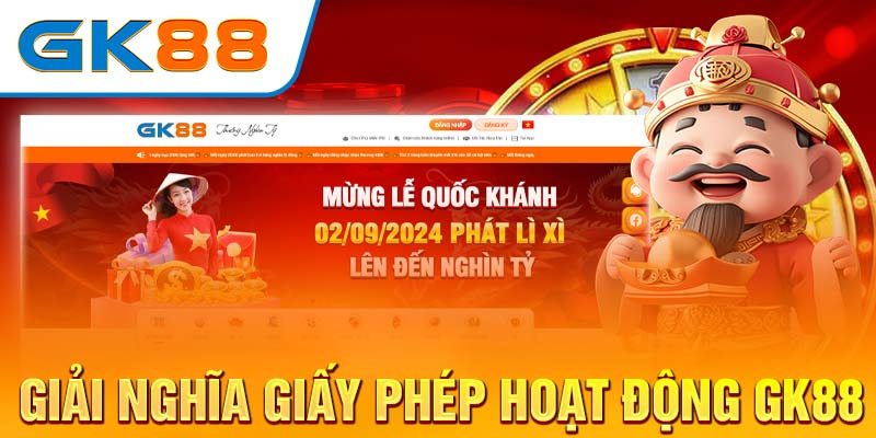 Giải nghĩa giấy phép hoạt động GK88 