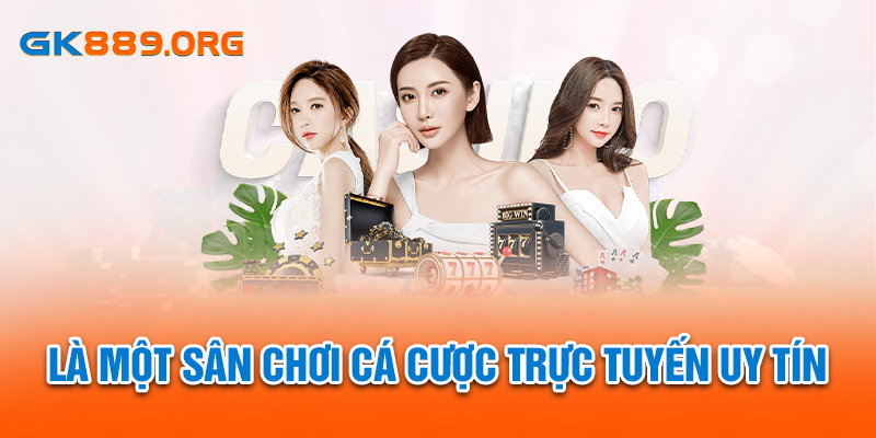 Là một sân chơi cá cược trực tuyến uy tín