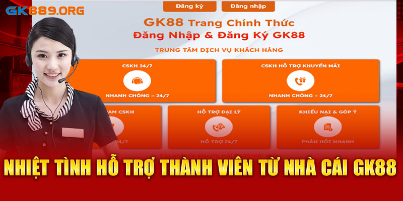 Nhiệt tình hỗ trợ thành viên từ nhà cái GK88