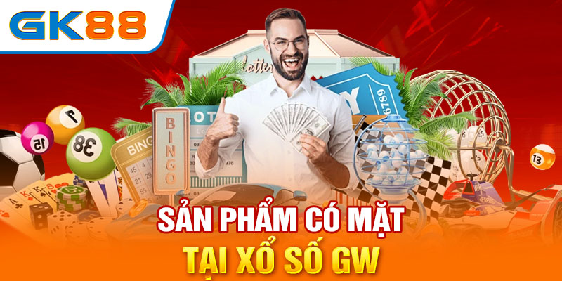 Sản phẩm có mặt tại xổ số GW