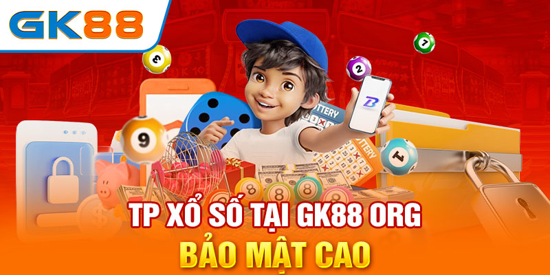 TP xổ số tại GK88 org bảo mật cao