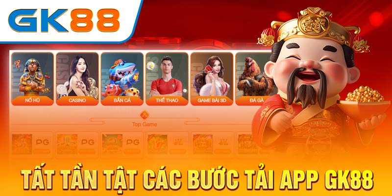 Tất tần tật các bước tải app GK88